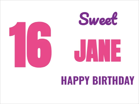 Yard sign template, sweet 16, reading "Sweet", "16" and "JANE", in white