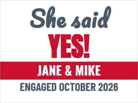 Yard sign template, she said yes, reading "She said", "YES!" and "JANE & MIKE", in red and white
