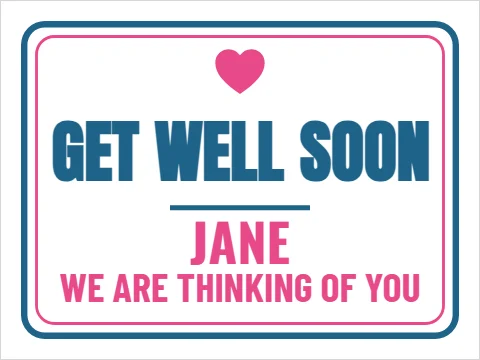 Yard sign template, get well soon, reading "SOON", "GET WELL" and "JANE", in white