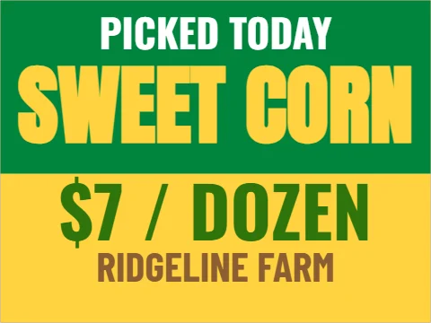 Yard sign template, sweet corn, picked today, reading "SWEET CORN", "$7 / DOZEN" and "RIDGELINE FARM", in green and yellow