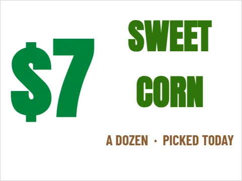 Yard sign template, sweet corn, big price, reading "SWEET", "$7" and "CORN", in white