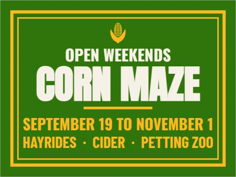 Yard sign template, corn maze, reading "OPEN WEEKENDS", "CORN MAZE" and "SEPTEMBER 19 TO NOVEMBER 1", in green