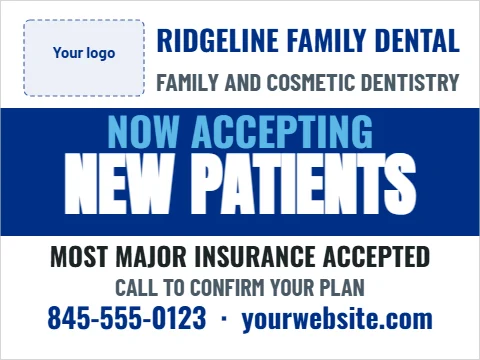 Yard sign template, now accepting new patients, dental, reading "NOW ACCEPTING", "NEW PATIENTS" and "MOST MAJOR INSURANCE ACCEPTED", in blue and white, with a space for your logo
