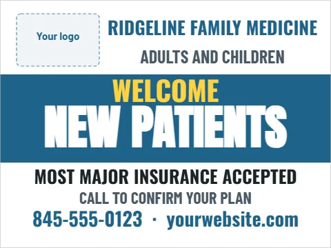 Yard sign template, new patients welcome, family medicine, reading "ADULTS AND CHILDREN", "WELCOME" and "NEW PATIENTS", in steel blue and white, with a space for your logo