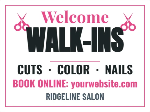Yard sign template, salon, walk-ins welcome, reading "Welcome", "WALK-INS" and "CUTS · COLOR · NAILS", in white