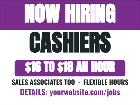 Yard sign template, now hiring cashiers, reading "NOW HIRING", "CASHIERS" and "$16 TO $18 AN HOUR", in purple and white
