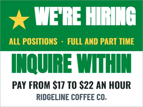 Yard sign template, we're hiring, all positions, inquire within, reading "WE'RE HIRING", "INQUIRE WITHIN" and "RIDGELINE COFFEE CO.", in white and green
