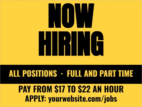 Yard sign template, now hiring, black on yellow, reading "NOW", "HIRING" and "PAY FROM $17 TO $22 AN HOUR", in black and yellow