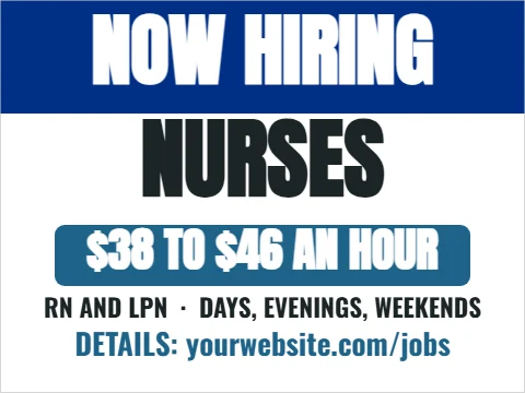 Yard sign template, now hiring nurses, reading "NOW HIRING", "NURSES" and "$38 TO $46 AN HOUR", in blue and white