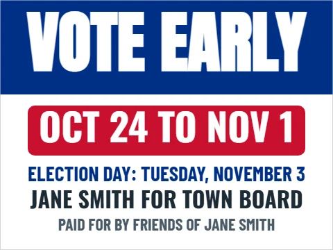 Yard sign template, vote early, the dates, reading "VOTE EARLY", "OCT 24 TO NOV 1" and "JANE SMITH FOR TOWN BOARD", in blue and white