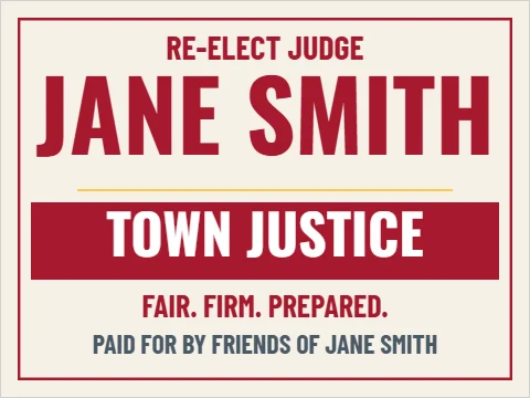 Yard sign template, town justice, re-elect, reading "RE-ELECT JUDGE", "JANE SMITH" and "TOWN JUSTICE", in maroon and cream