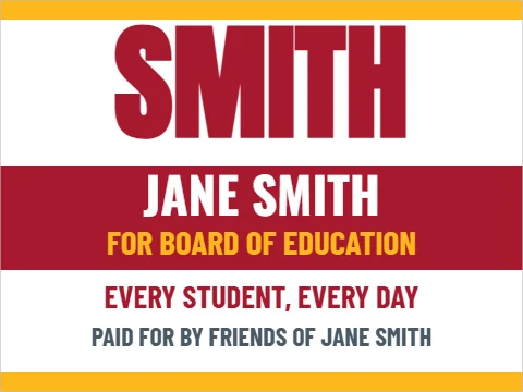 Yard sign template, school board, maroon and gold, reading "SMITH", "JANE SMITH" and "FOR BOARD OF EDUCATION", in maroon and white