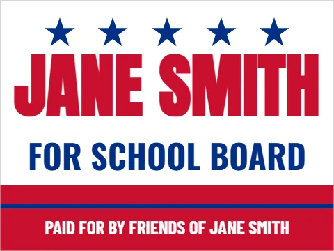 Yard sign template, stars and stripes, reading "JANE SMITH", "FOR SCHOOL BOARD" and "PAID FOR BY FRIENDS OF JANE SMITH", in red and white