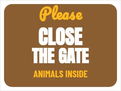 Yard sign template, please close the gate, reading "Please", "CLOSE" and "THE GATE", in brown and white