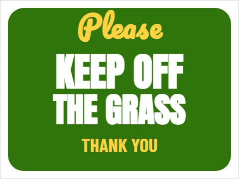 Yard sign template, please keep off the grass, reading "Please", "KEEP OFF" and "THE GRASS", in green and white