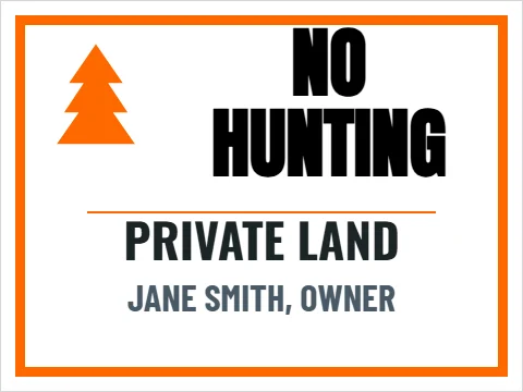 Yard sign template, no hunting, reading "NO", "HUNTING" and "PRIVATE LAND", in white