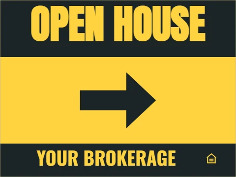 Yard sign template, open house arrow right, black and yellow, reading "OPEN HOUSE" and "YOUR BROKERAGE", in charcoal and yellow