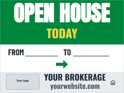 Yard sign template, open house today, write the times, reading "OPEN HOUSE", "TODAY" and "TO", in green and white, with a space for your logo