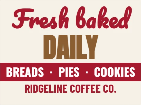 Yard sign template, fresh baked daily, reading "Fresh baked", "DAILY" and "RIDGELINE COFFEE CO.", in maroon and cream