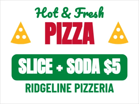 Yard sign template, pizza, slice deal, reading "PIZZA", "SLICE + SODA $5" and "RIDGELINE PIZZERIA", in green and white