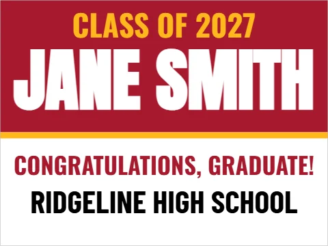 Yard sign template, class of, with the name, reading "CLASS OF 2027", "JANE SMITH" and "RIDGELINE HIGH SCHOOL", in maroon and white