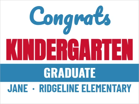 Yard sign template, kindergarten graduate, reading "Congrats", "KINDERGARTEN" and "GRADUATE", in blue and white