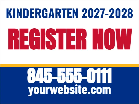 Yard sign template, kindergarten registration, reading "NOW", "REGISTER" and "845-555-0111", in blue and white