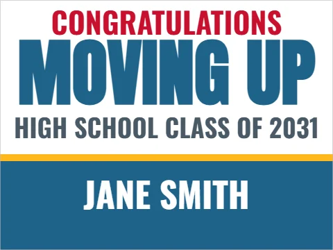 Yard sign template, moving up, reading "CONGRATULATIONS", "MOVING UP" and "JANE SMITH", in steel blue and white