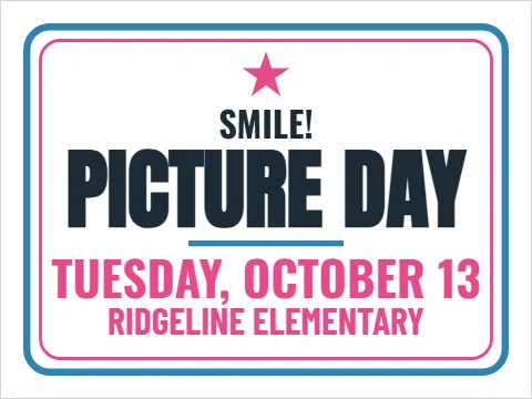 Yard sign template, picture day, reading "PICTURE DAY", "TUESDAY, OCTOBER 13" and "RIDGELINE ELEMENTARY", in white