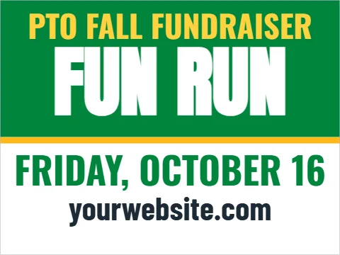 Yard sign template, PTO fundraiser, fun run, reading "FUN RUN", "FRIDAY, OCTOBER 16" and "yourwebsite.com", in green and white