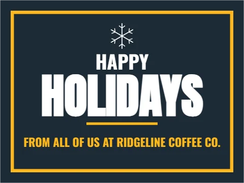 Yard sign template, happy holidays, snowflakes, reading "HAPPY", "HOLIDAYS" and "FROM ALL OF US AT RIDGELINE…", in navy