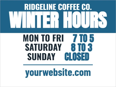 Yard sign template, winter hours, reading "WINTER HOURS", "SATURDAY" and "yourwebsite.com", in steel blue and white