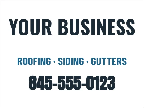 Yard sign template, business, reading "YOUR BUSINESS", "ROOFING · SIDING · GUTTERS" and "845-555-0123", in white