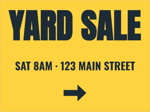 Yard sign template, yard sale, reading "YARD SALE" and "SAT 8AM · 123 MAIN STREET", in yellow